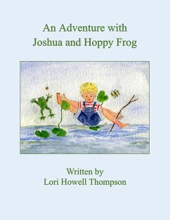 An Adventure With Joshua and Hoppy Frog - Thompson, Lori