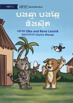 Cat and Dog and the Egg - បងឆ្មា បងឆ្កែ និងស៊ - Leisink, Elke; Leisink, René