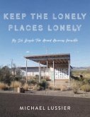 Keep the Lonely Places Lonely: My Solo Bicycle Tour Around Americas Perimeter