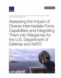 Assessing the Impact of Diverse Intermediate Force Capabilities and Integrating Them Into Wargames for the U.S. Department of Defense and NATO - Grocholski, Krista Romita; Savitz, Scott; Litterer, Sydney; Cooper, Monika; McKinney, Clay; Ziebell, Andrew