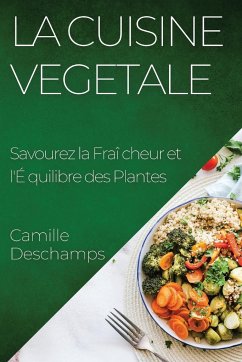 La Cuisine Vegetale - Deschamps, Camille