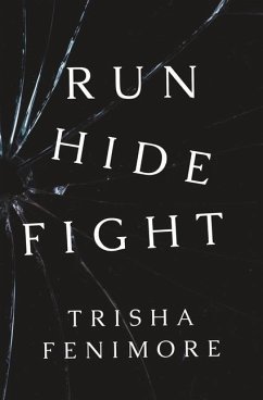 Run Hide Fight: A Short Story about a School Shooter - Fenimore, Trisha