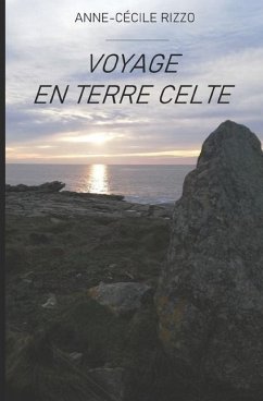 Voyage en Terre Celte - Rizzo, Anne-Cécile