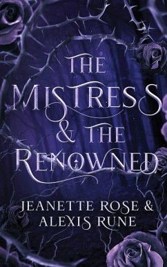 The Mistress & The Renowned - Rune, Alexis; Rose, Jeanette