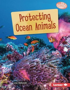 Protecting Ocean Animals - Idzikowski, Lisa