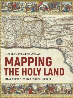 Mapping the Holy Land - Isbouts, Jean-Pierre; Asbury, Neal