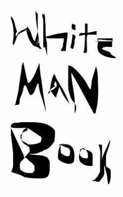 White Man Book - Dunn, Robin Wyatt