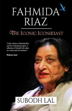 Fahmida Riaz: The Iconic Iconoclast - Lal, Subodh