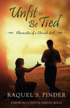 Unfit to Be Tied: Chronicles of a Church Girl - Pinder, Raquel S.