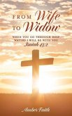From Wife To Widow: When you go through deep waters I will be with you ISAIAH 43:2
