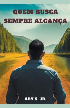 Quem Busca Sempre Alcança - S., Ary Jr.