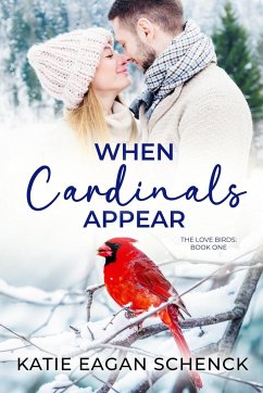 When Cardinals Appear - Schenck, Katie Eagan