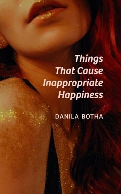 Things That Cause Inappropriate Happiness - Botha, Danila