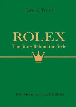 Rolex: The Story Behind the Style - Taylor, Rachael