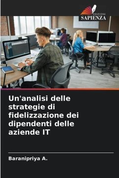 Un'analisi delle strategie di fidelizzazione dei dipendenti delle aziende IT - A., Baranipriya