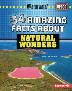 34 Amazing Facts about Natural Wonders - Doeden, Matt