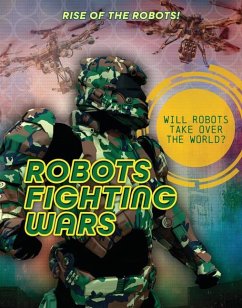 Robots Fighting Wars - Spilsbury, Louise A