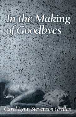 In the Making of Goodbyes - Stevenson Grellas, Carol Lynn