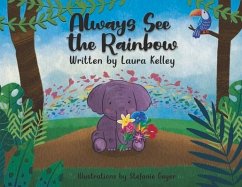 Always See the Rainbow - Kelley, Laura