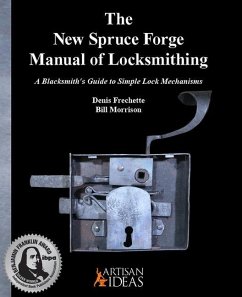The New Spruce Forge Manual of Locksmithing - Frechette, Denis; Morrison, Bill