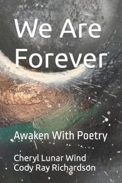 We Are Forever: Awaken With Poetry - Richardson, Cody Ray; Wind, Cheryl Lunar