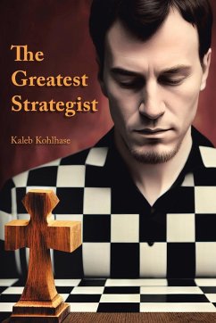 The Greatest Strategist - Kohlhase, Kaleb