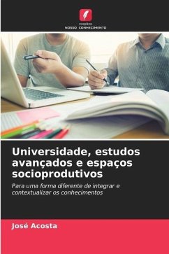 Universidade, estudos avançados e espaços socioprodutivos - Acosta, José