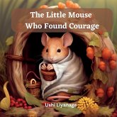 The Little Mouse Who Found Courage