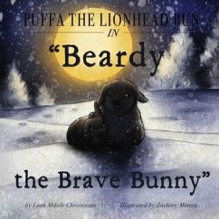 Puffa the Lionhead Bun in Beardy the Brave Bunny: Book 3 - Christensen, Leah Mikele