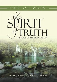Out of Zion the Spirit of Truth the Voice of the Bridegroom - Bridegroom, Daniel Timothy