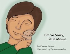 I'm So Sorry, Little Mouse - Brown, Denise