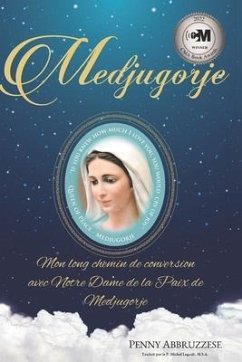 Medjugorje: Mon long chemin de conversion avec Notre Dame de la Paix de Medjugorje - Abbruzzese, Penny