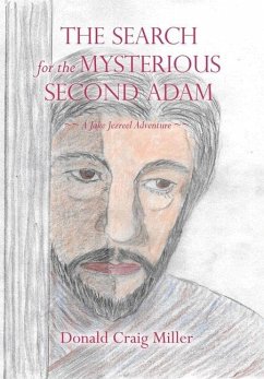 The Search For the Mysterious Second Adam - Miller, Donald Craig