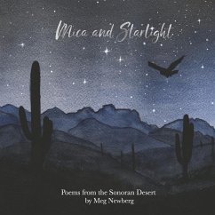 Mica and Starlight: Poems from the Sonoran Desert - Newberg, Meg