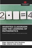 INVERTED CLASSROOM AND THE LEARNING OF MATHEMATICS