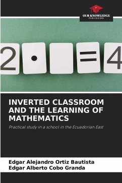 INVERTED CLASSROOM AND THE LEARNING OF MATHEMATICS - Ortiz Bautista, Edgar Alejandro;Cobo Granda, Edgar Alberto