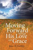 Moving Forward Through His Love and Grace