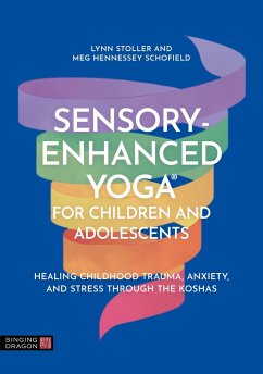 Sensory-Enhanced Yoga® for Children and Adolescents - Stoller, Lynn; Hennessey Schofield, Meg