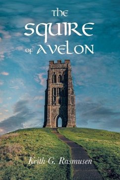 The Squire of Avelon: (aka The Bard of Pendragon, Volume two) - Rasmusen, Keith G.