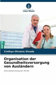 Organisation der Gesundheitsversorgung von Ausländern - Oliveira Strada, Cinthya