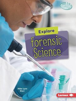 Explore Forensic Science - Starr, Abbe Lynn