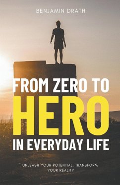 From Zero to Hero in Everyday Life - Drath, Benjamin