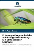Entomopathogene bei der Schädlingsbekämpfung: Ein umfassender Leitfaden