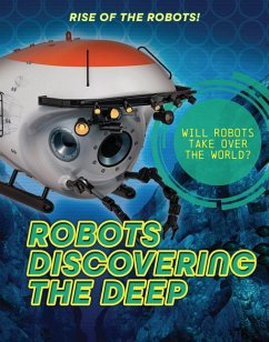 Robots Discovering the Deep - Spilsbury, Louise A