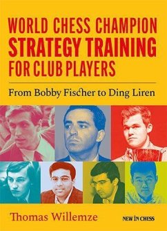 World Chess Champion Strategy Training for Club Players - Willemze, Thomas