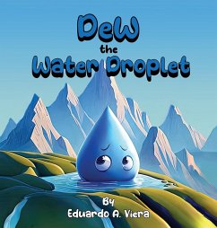 Dew the Water Droplet - Viera, Eduardo A.