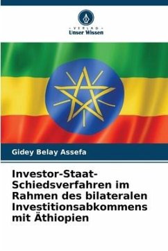 Investor-Staat-Schiedsverfahren im Rahmen des bilateralen Investitionsabkommens mit Äthiopien - Assefa, Gidey Belay