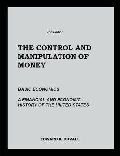 The Control and Manipulation of Money - Duvall, Edward D.