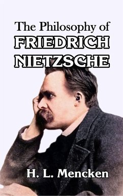 The Philosophy of Friedrich Nietzsche - Mencken, H. L.