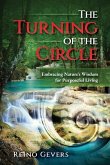 The Turning of the Circle: Embracing Nature's Wisdom for Purposeful Living